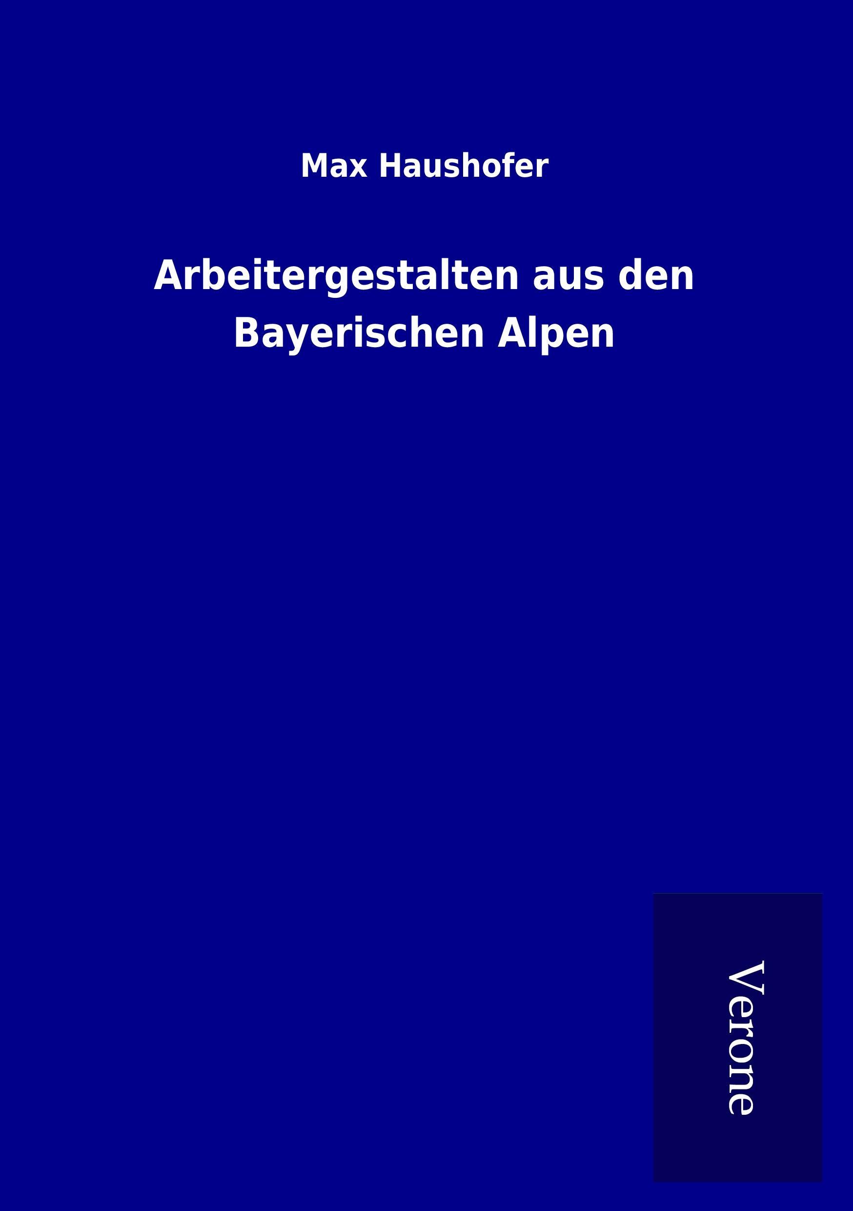 Vorderes Coverbild Arbeitergestalten aus den Bayerischen Alpen