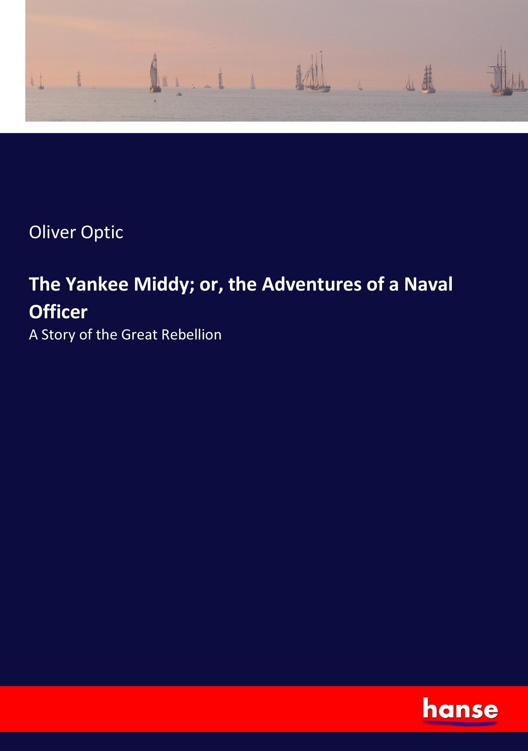 Vorderes Coverbild The Yankee Middy; or, the Adventures of a Naval Officer