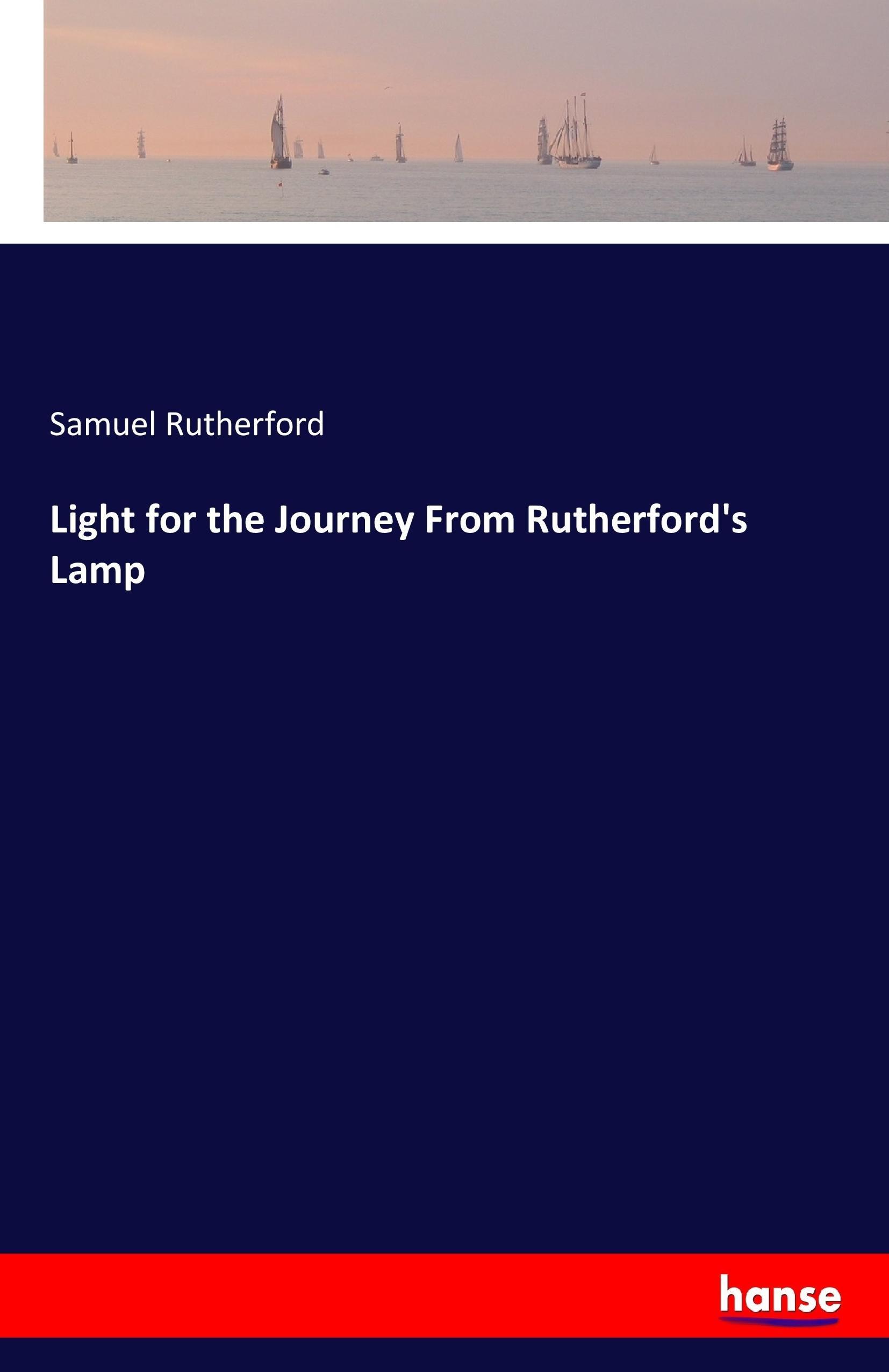 Vorderes Coverbild Light for the Journey From Rutherford's Lamp