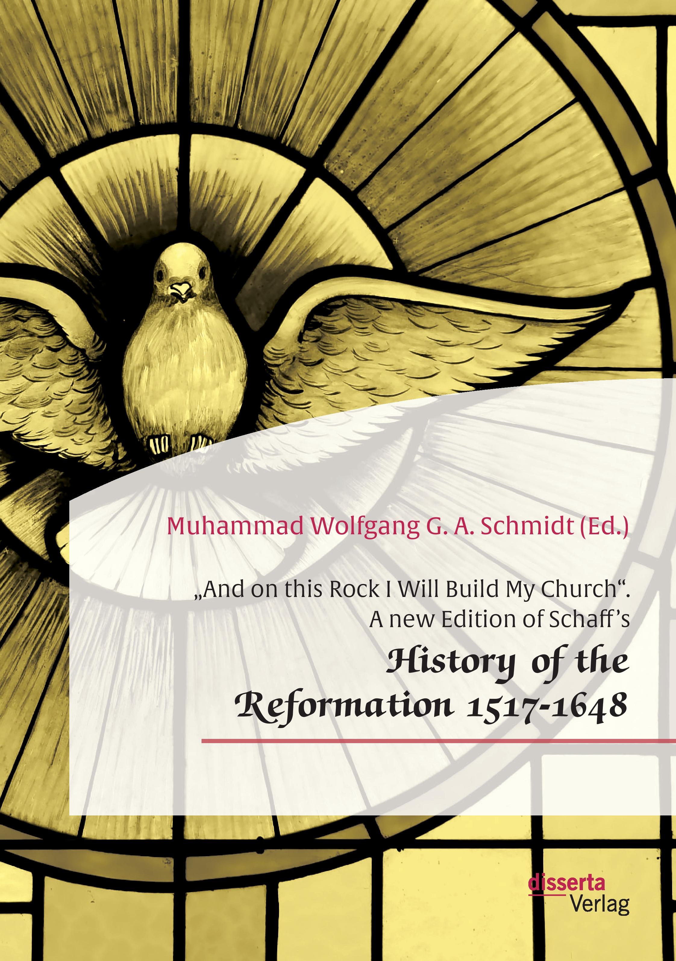 Vorderes Coverbild "And on this Rock I Will Build My Church". A new Edition of Schaff's "History of the Reformation 1517-1648"