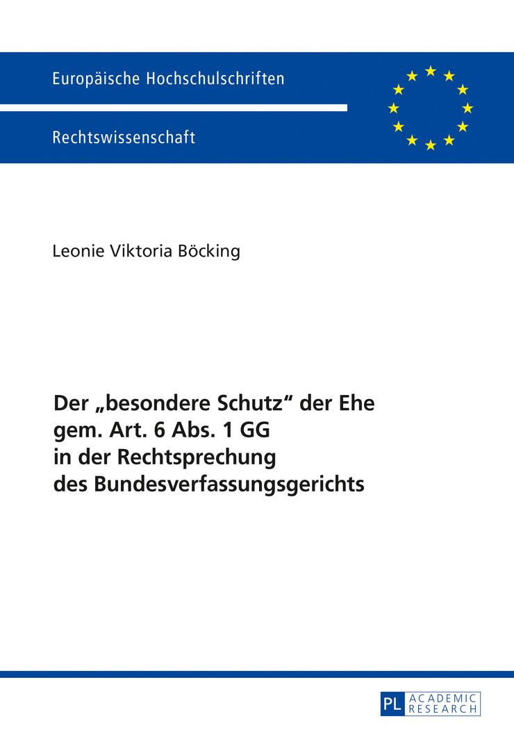 Vorderes Coverbild Der 'besondere Schutz' der Ehe gem. Art. 6 Abs. 1 GG in der Rechtsprechung des Bundesverfassungsgerichts