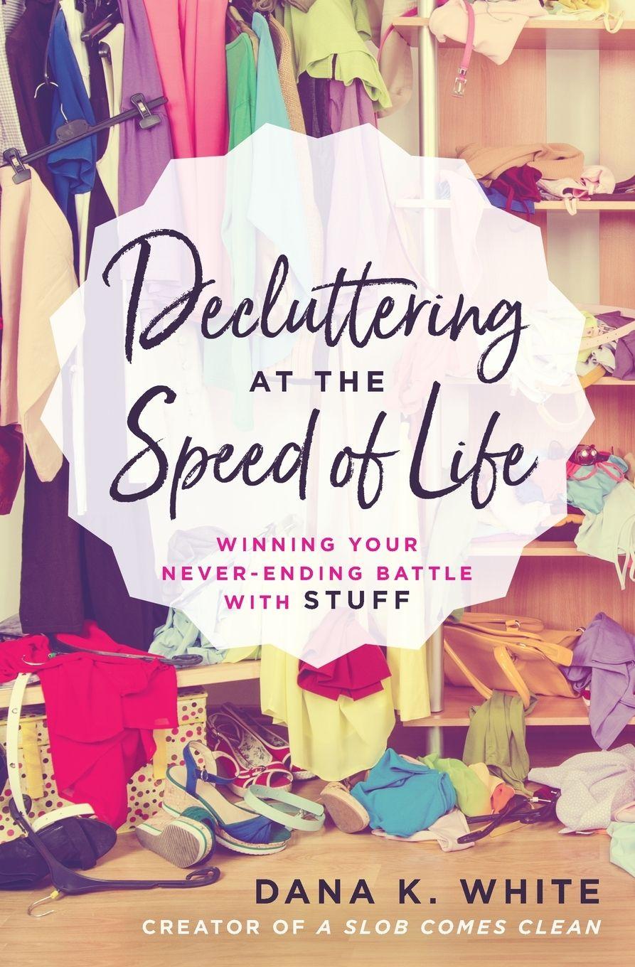 Vorderes Coverbild Decluttering at the Speed of Life
