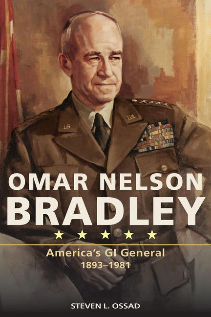 Vorderes Coverbild Omar Nelson Bradley: America's GI General, 1893-1981