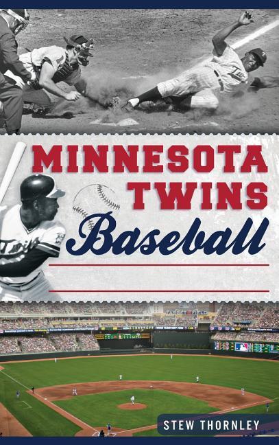 Vorderes Coverbild Minnesota Twins Baseball: Hardball History on the Prairie