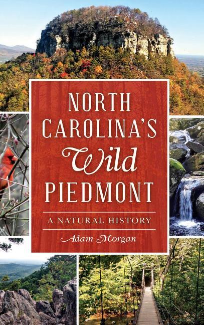 Vorderes Coverbild North Carolina S Wild Piedmont: A Natural History
