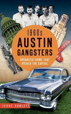 Vorderes Coverbild 1960s Austin Gangsters: Organized Crime That Rocked the Capital