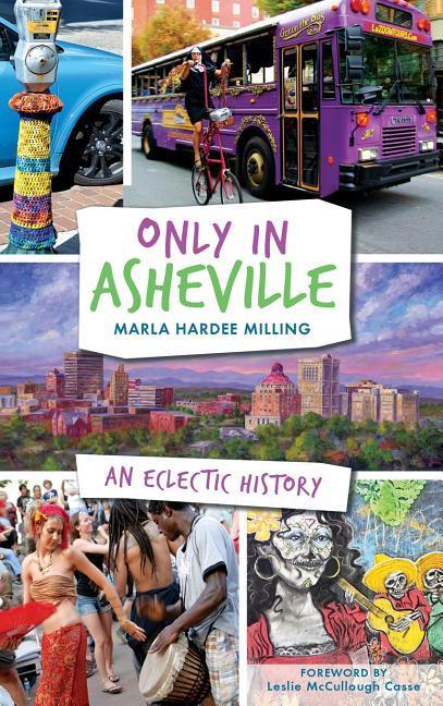 Vorderes Coverbild Only in Asheville: An Eclectic History