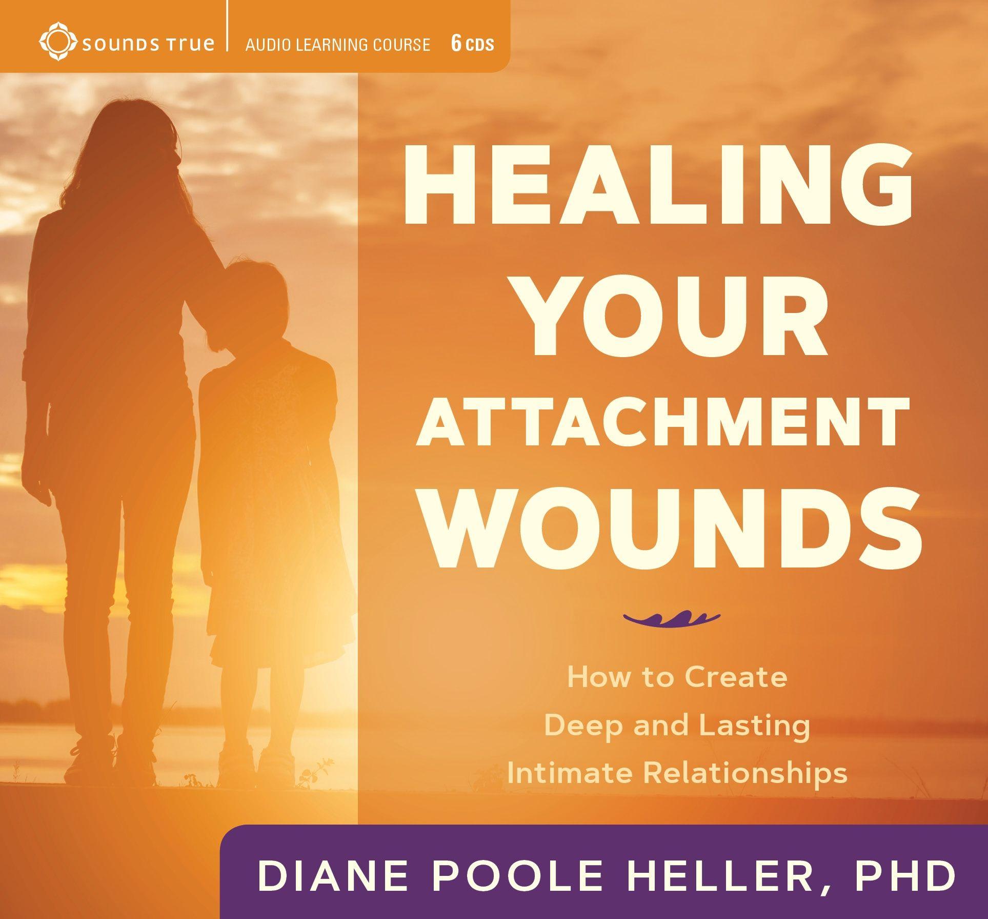 Vorderes Coverbild Healing Your Attachment Wounds: How to Create Deep and Lasting Intimate Relationships
