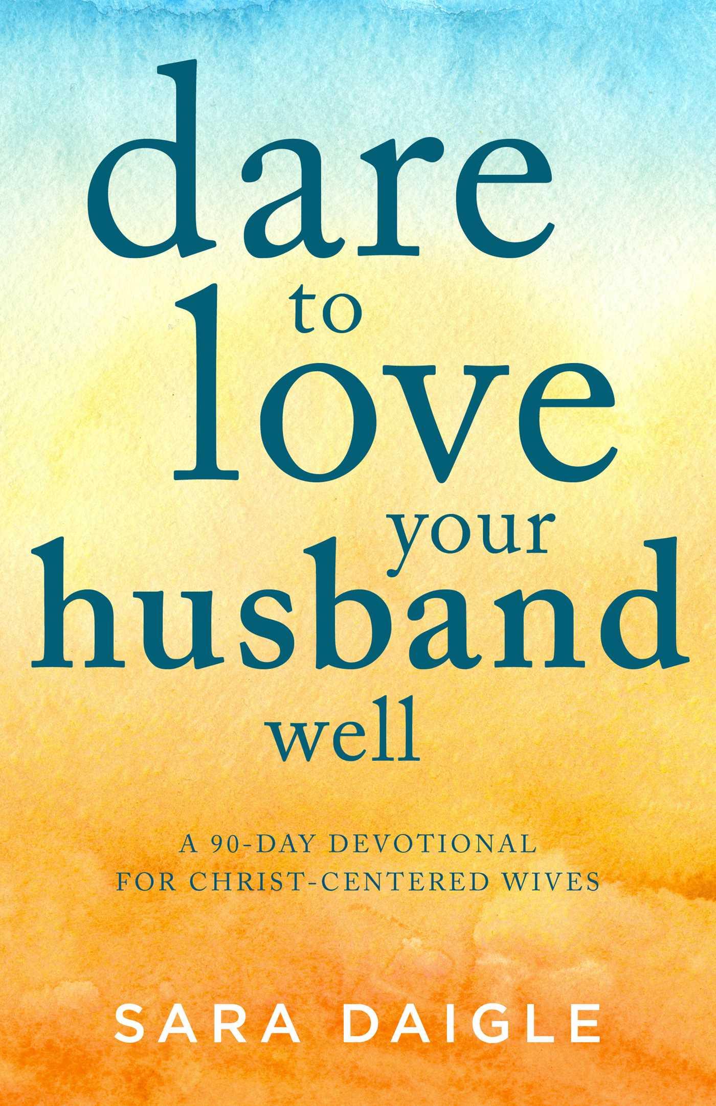Vorderes Coverbild Dare to Love Your Husband Well