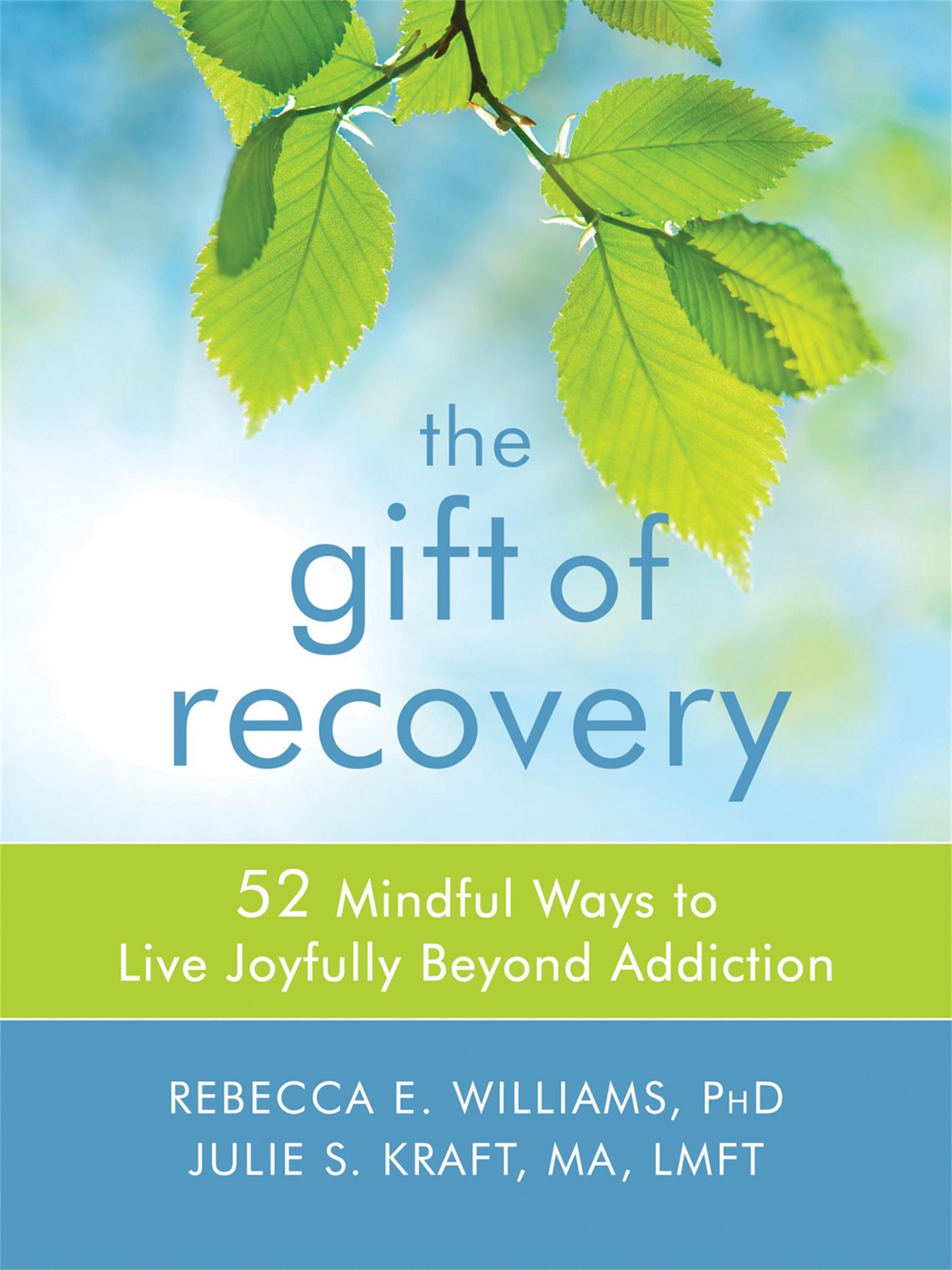 Vorderes Coverbild The Gift of Recovery: 52 Mindful Ways to Live Joyfully Beyond Addiction