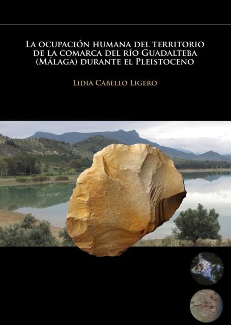 Vorderes Coverbild La ocupacion humana del territorio de la comarca del rio Guadalteba (Malaga) durante el Pleistoceno