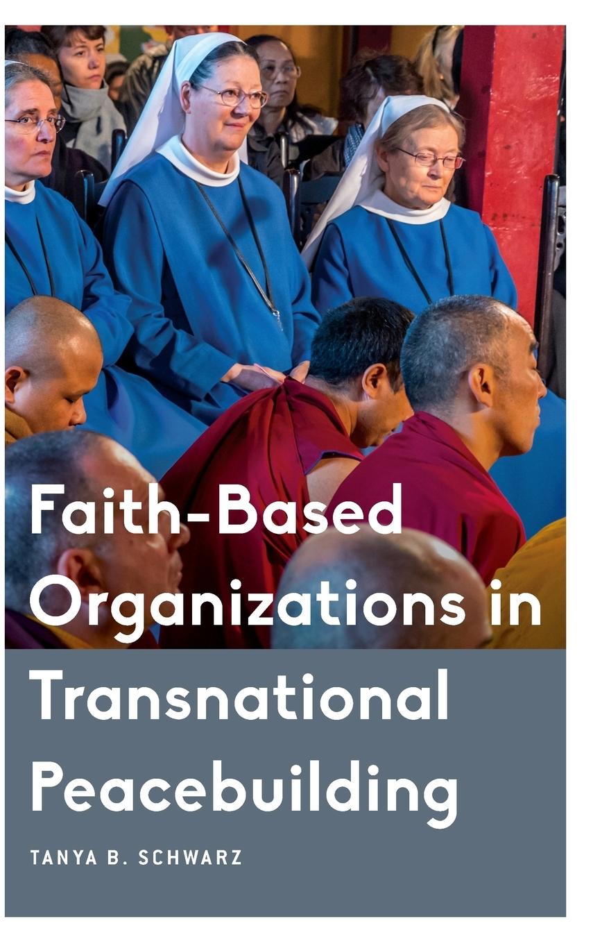 Vorderes Coverbild Faith-Based Organizations in Transnational Peacebuilding