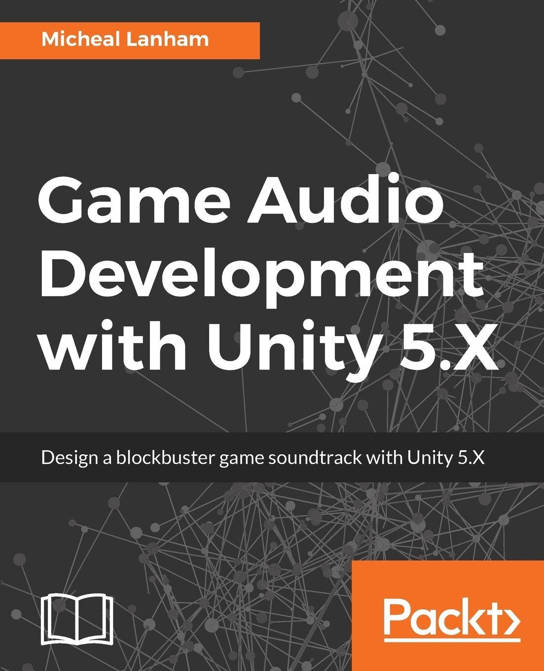 Vorderes Coverbild Game Audio Development with Unity 5.X