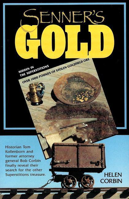 Vorderes Coverbild Senner's Gold: Over 1000 Lbs of Stolen Goldfield Ore Hidden in the Superstitions