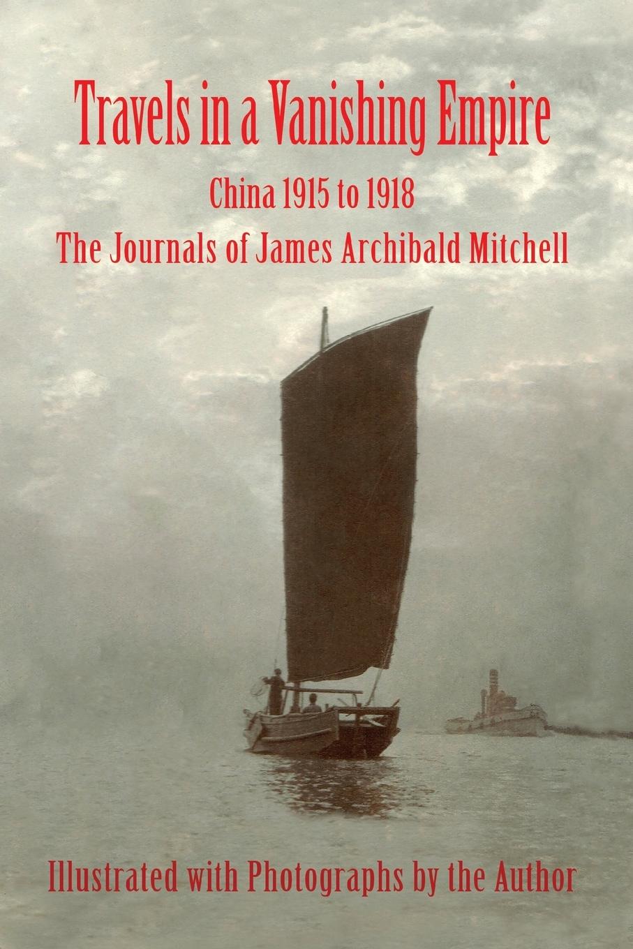 Vorderes Coverbild Travels in a Vanishing Empire, China 1915 to 1918