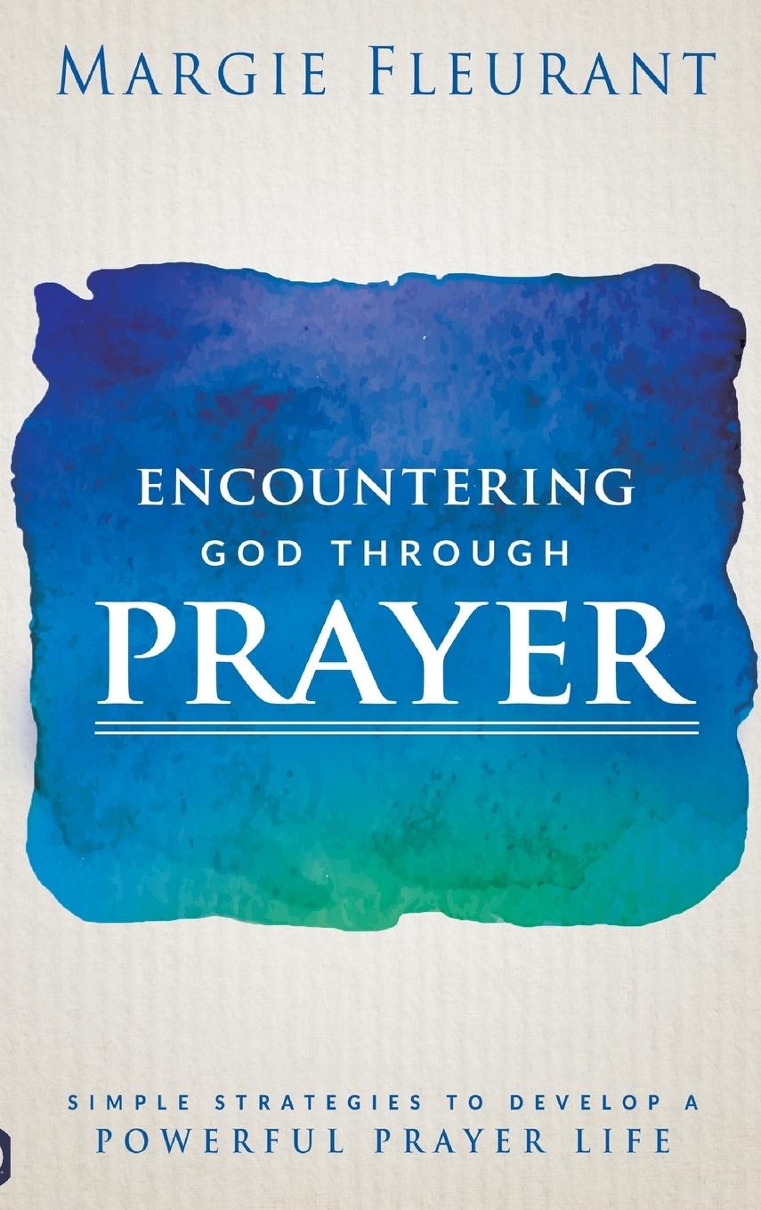Vorderes Coverbild Encountering God Through Prayer