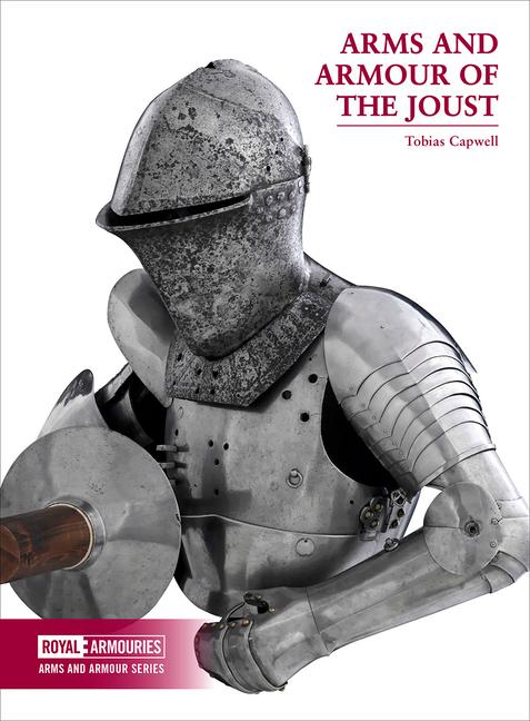 Vorderes Coverbild Arms and Armour of the Medieval Joust