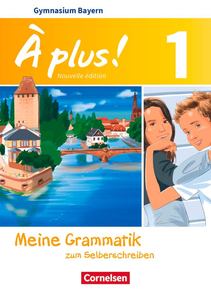 Vorderes Coverbild À plus! Band 1: 6. Jahrgangsstufe - Bayern - Meine Grammatik zum Selberschreiben