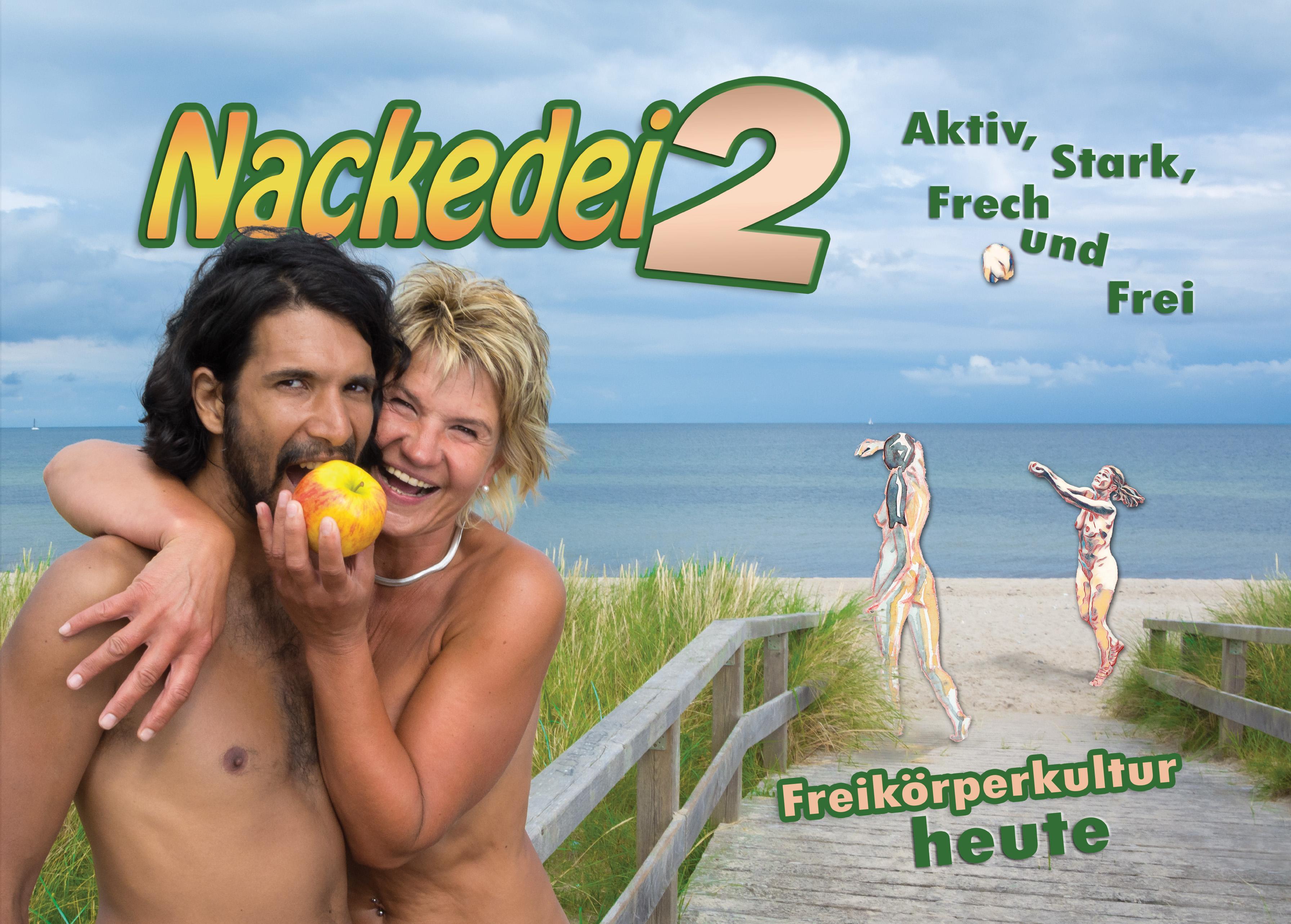 Vorderes Coverbild Nackedei 2: Aktiv, Stark, Frech und Frei - Freikörperkultur heute