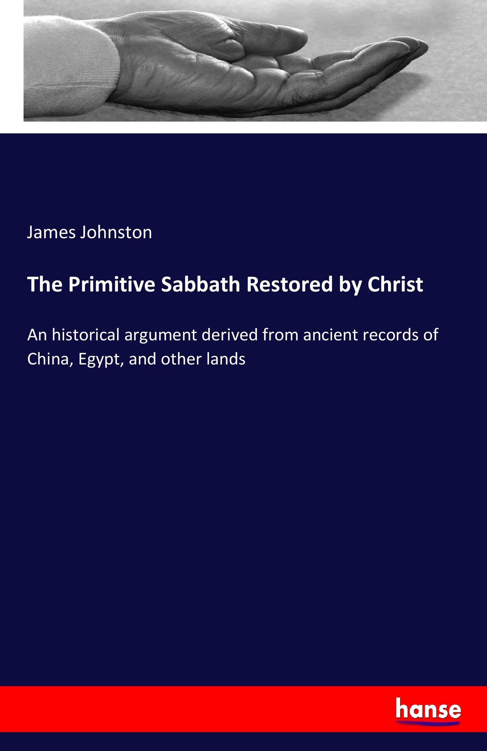 Vorderes Coverbild The Primitive Sabbath Restored by Christ