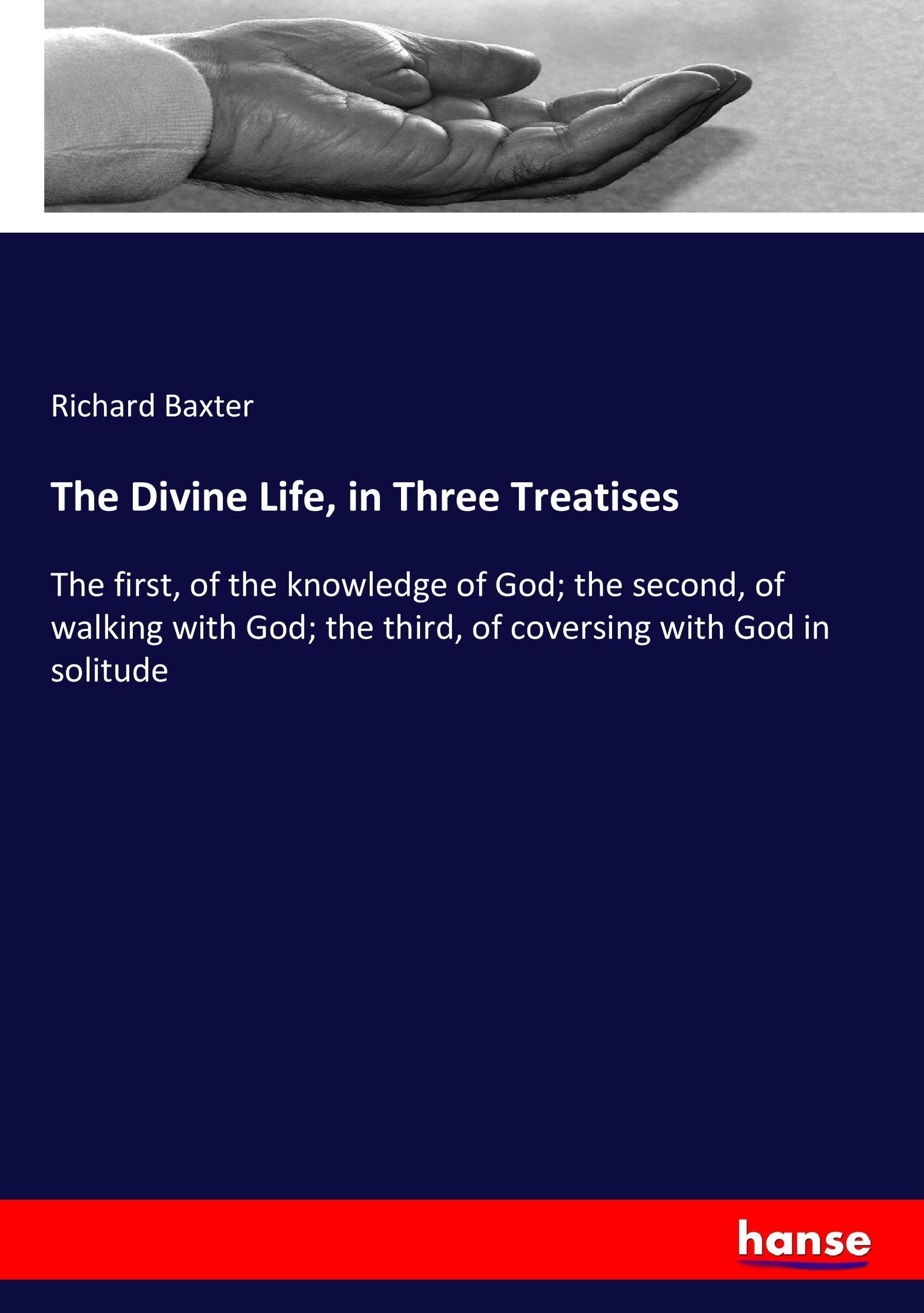 Vorderes Coverbild The Divine Life, in Three Treatises
