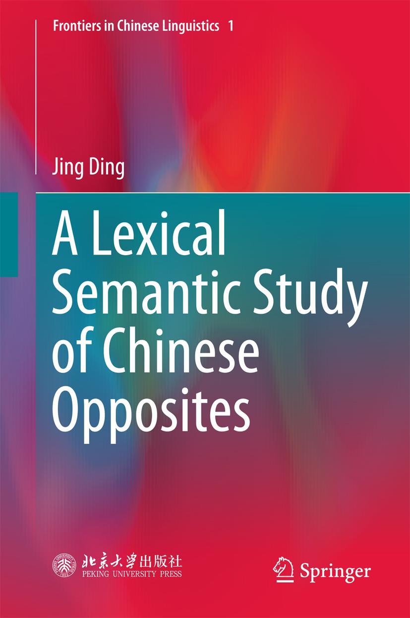 Vorderes Coverbild A Lexical Semantic Study of Chinese Opposites