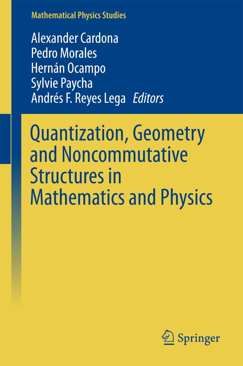 Vorderes Coverbild Quantization, Geometry and Noncommutative Structures in Mathematics and Physics