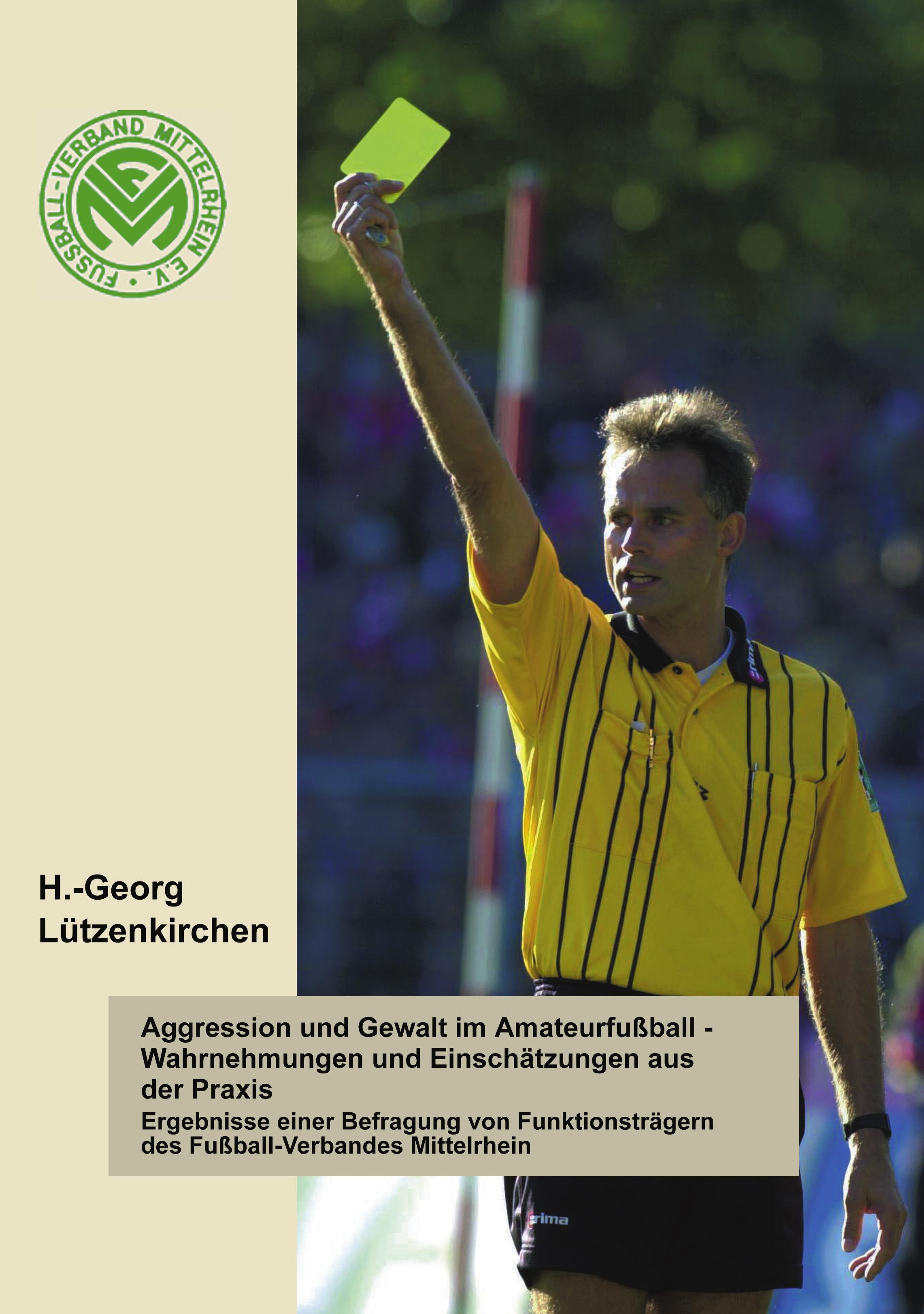 Vorderes Coverbild Aggression und Gewalt im Amateurfussball - Wahrnehmungen und Einschätzungen a.d. Praxis