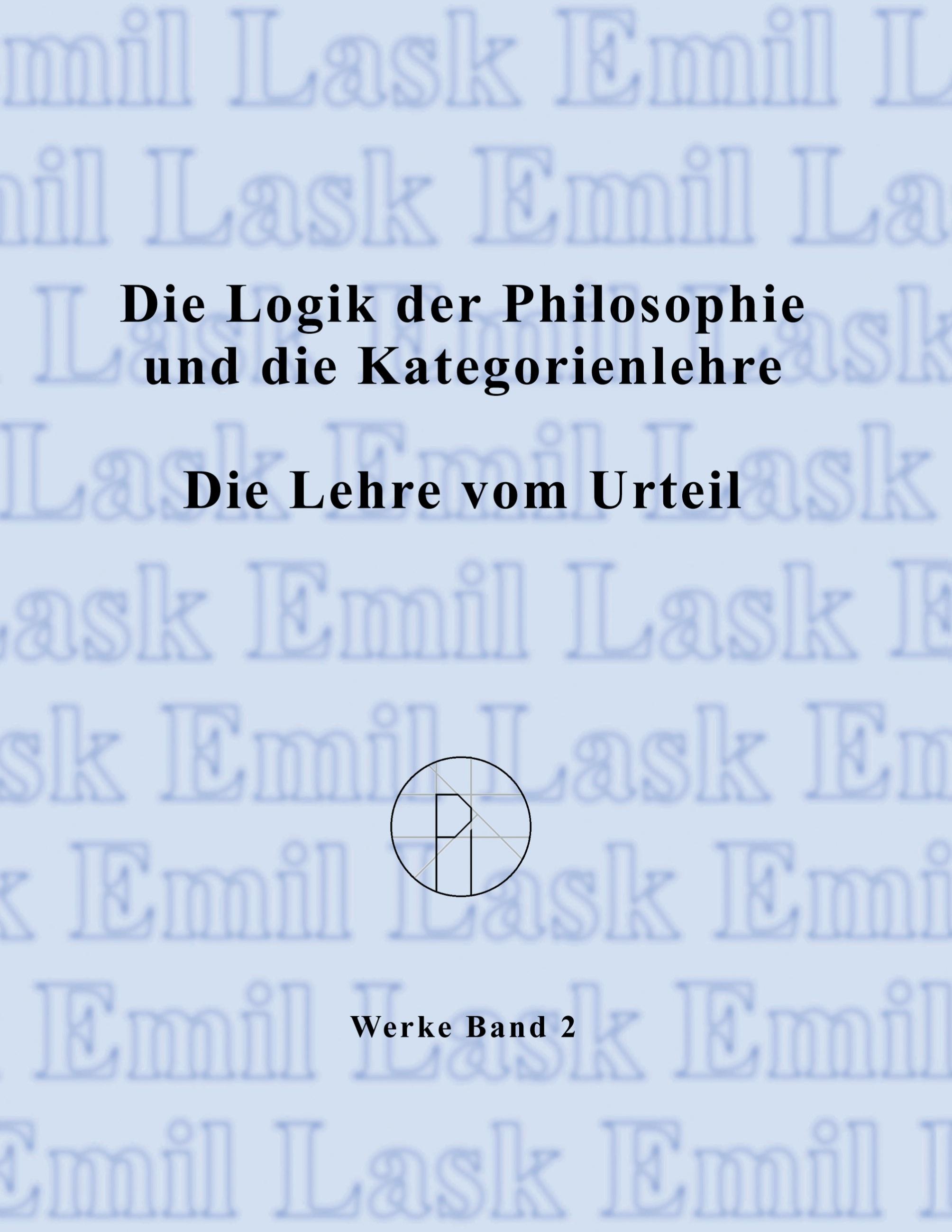 Vorderes Coverbild Die Logik der Philosophie und die Kategorienlehre / Die Lehre vom Urteil