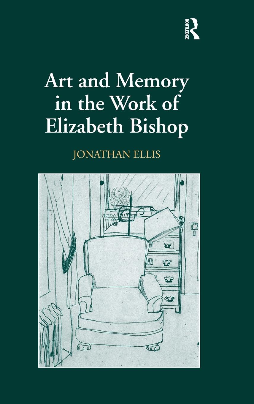 Vorderes Coverbild Art and Memory in the Work of Elizabeth Bishop