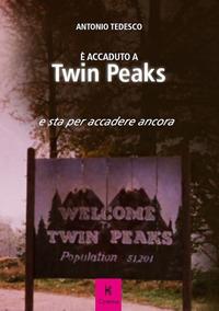 Vorderes Coverbild È accaduto a Twin Peaks e sta per accadere ancora