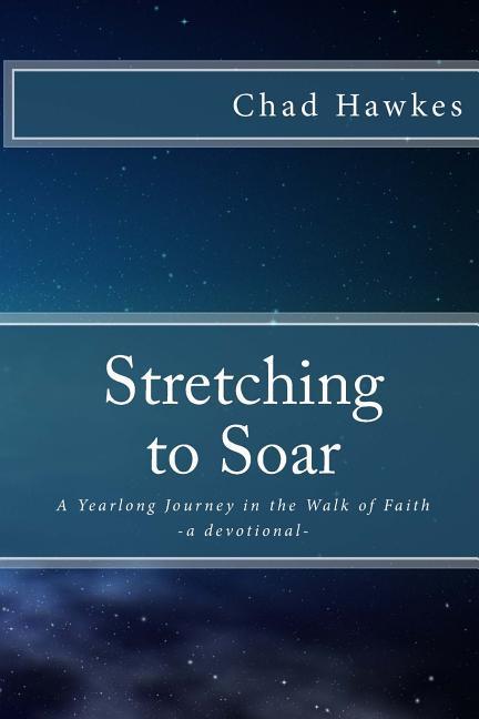 Vorderes Coverbild Stretching To Soar: A Yearlong Journey in the Walk of Faith
