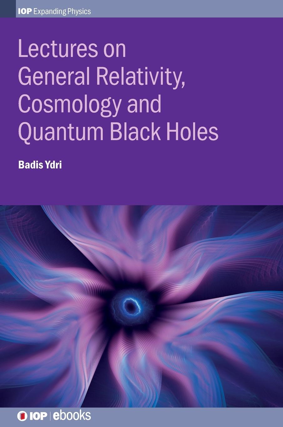 Vorderes Coverbild Lectures on General Relativity, Cosmology and Quantum Black Holes