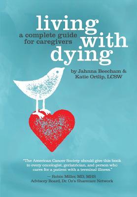 Vorderes Coverbild Living with Dying: A Complete Guide for Caregivers