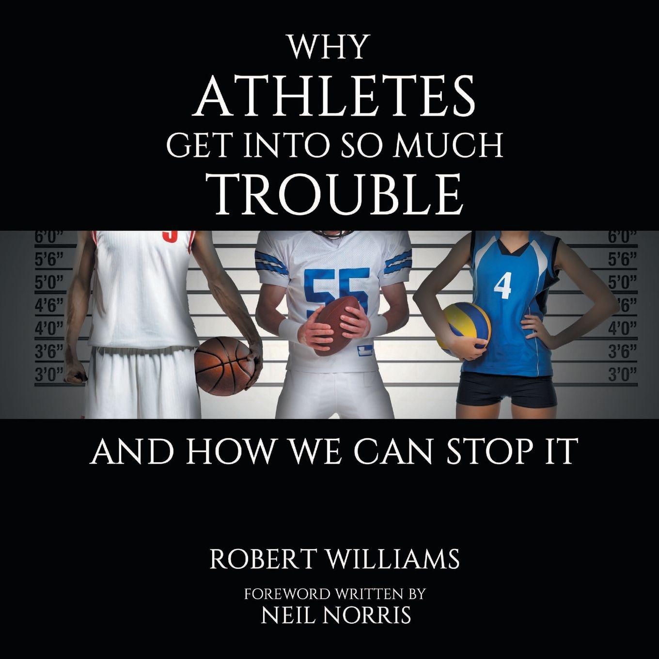 Vorderes Coverbild Why Athletes Get into So Much Trouble and How We Can Stop It