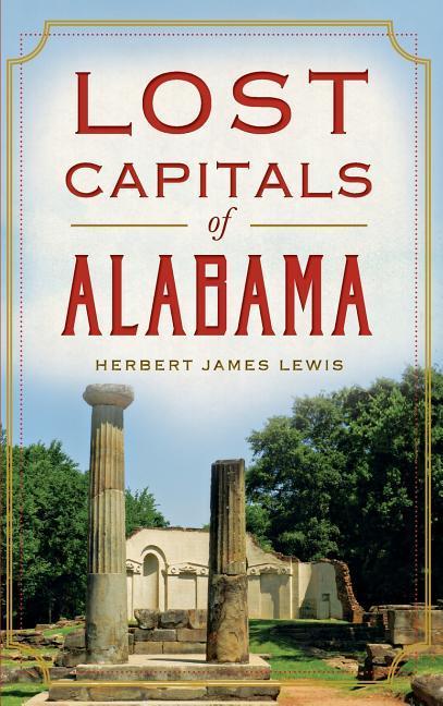 Vorderes Coverbild Lost Capitals of Alabama