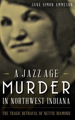 Vorderes Coverbild A Jazz Age Murder in Northwest Indiana