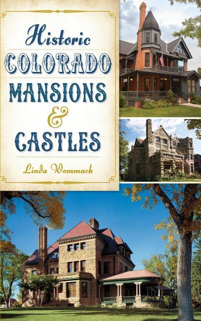 Vorderes Coverbild Historic Colorado Mansions & Castles