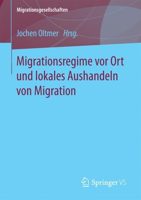 Vorderes Coverbild Migrationsregime vor Ort und lokales Aushandeln von Migration