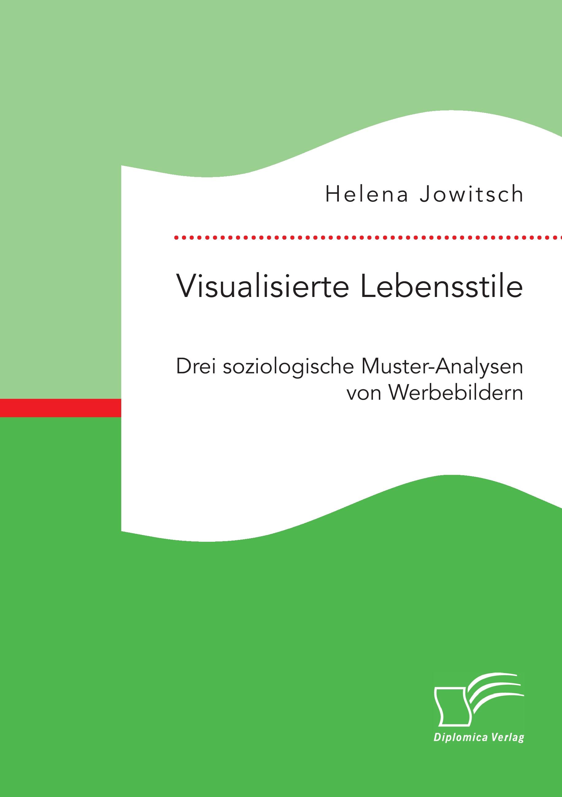 Vorderes Coverbild Visualisierte Lebensstile. Drei soziologische Muster-Analysen von Werbebildern