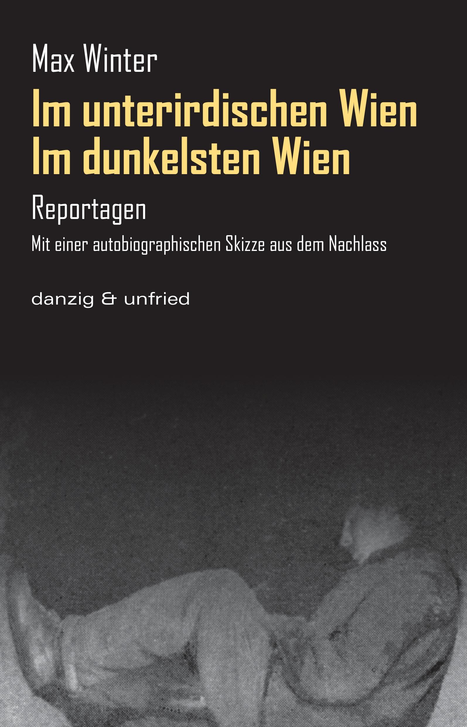 Vorderes Coverbild Im dunkelsten Wien / Im unterirdischen Wien
