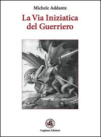 Vorderes Coverbild La via iniziatica del guerriero