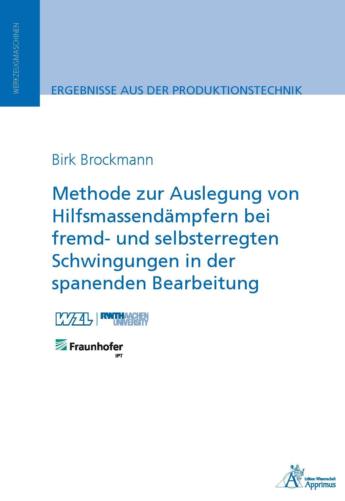 Vorderes Coverbild Methode zur Auslegung von Hilfsmassendämpfern bei fremd- und selbsterregten Schwingungen in der spanenden Bearbeitung