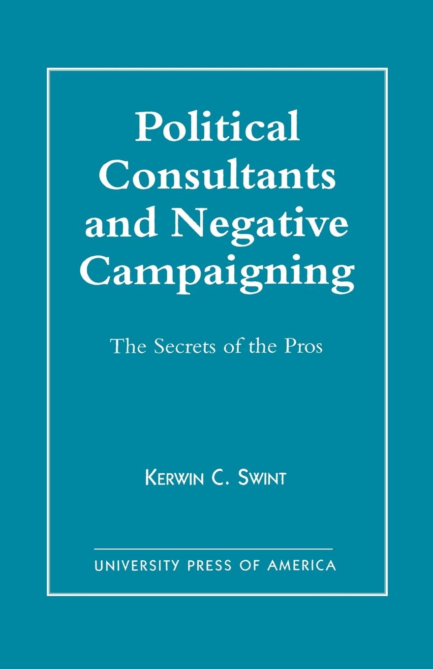 Vorderes Coverbild Political Consultants and Negative Campaigning