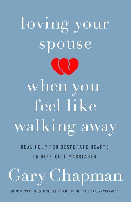 Vorderes Coverbild Loving Your Spouse When You Feel Like Walking Away