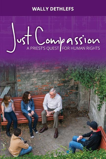 Vorderes Coverbild Just Compassion: A priest's quest for human rights