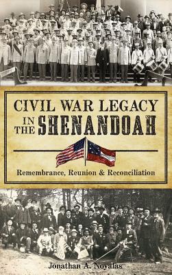 Vorderes Coverbild Civil War Legacy in the Shenandoah: Remembrance, Reunion and Reconciliation