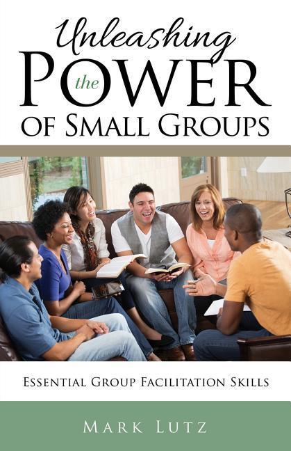 Vorderes Coverbild Unleashing the Power of Small Groups