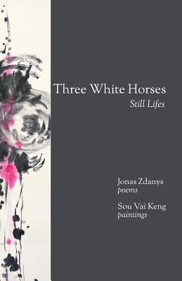 Vorderes Coverbild Three White Horses: Still Lifes