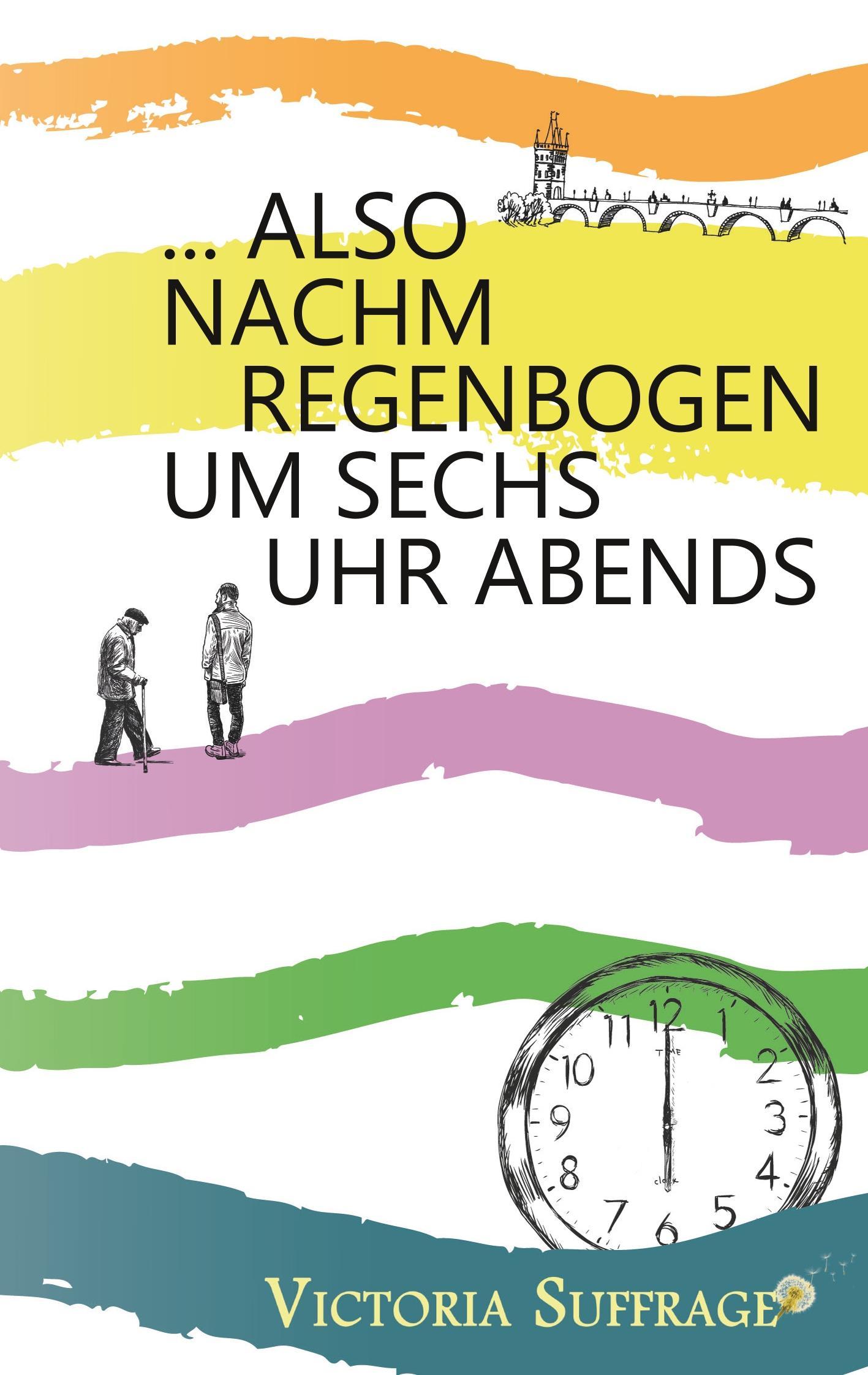Vorderes Coverbild ... also nachm Regenbogen um sechs Uhr abends